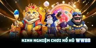 Kinh nghiệm chơi Nổ hũ WW88 tối ưu lợi nhuận
