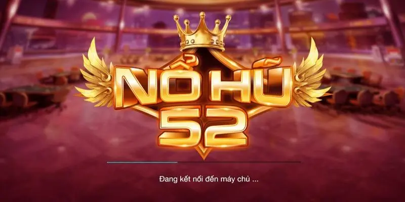 Nổ Hũ 52 – Điểm Đến Giải Trí Slot Đổi Thưởng Đáng Thử