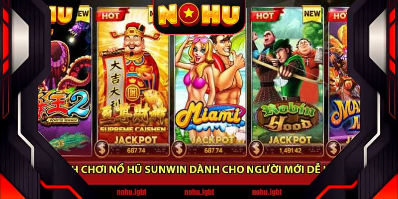 Cách chơi nổ hũ Sunwin dành cho người mới dễ hiểu 