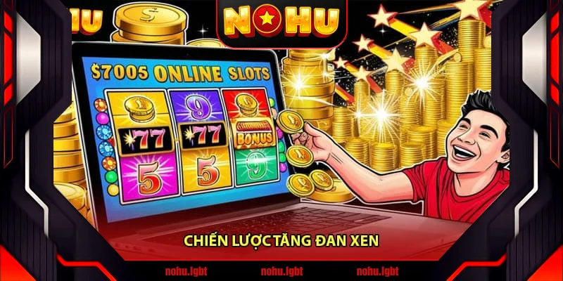 Chiến Lược Tăng Đan Xen