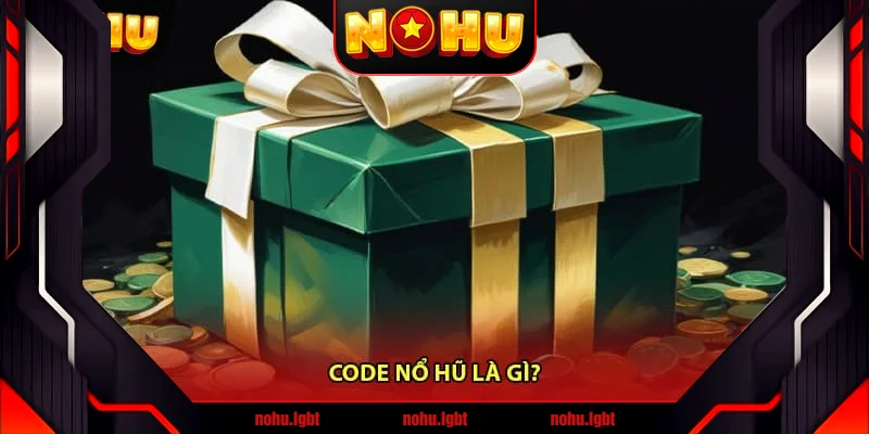 Code nổ hũ là gì?
