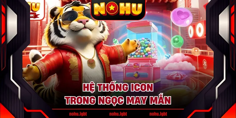 Hệ thống icon trong ngọc may mắn 