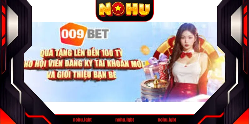 Những khuyến mãi và tặng thưởng mới nhất 009Bet