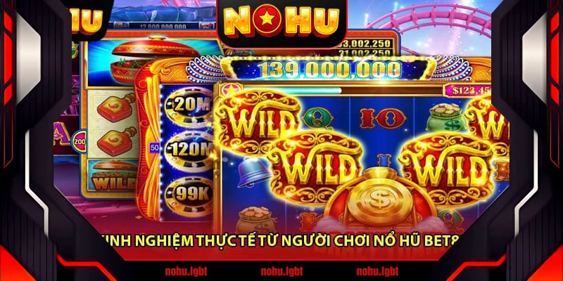 Kinh nghiệm thực tế từ người chơi nổ hũ Bet88