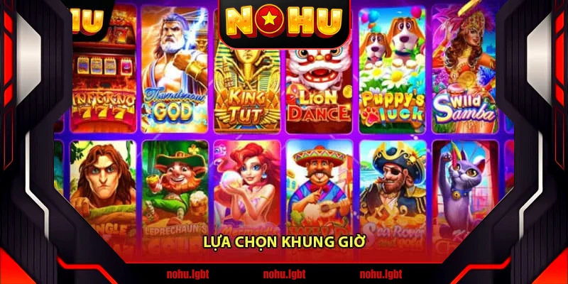 Lựa chọn khung giờ