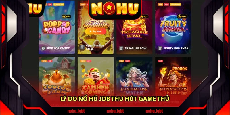 Lý do Nổ hũ JDB thu hút game thủ