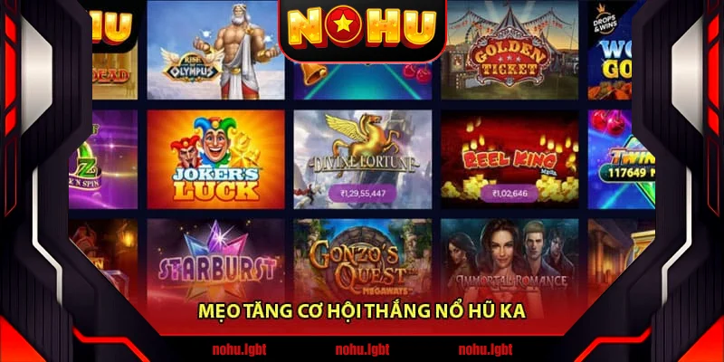 Mẹo tăng cơ hội thắng Nổ hũ KA