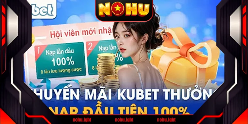 Các khuyến mãi tại Kubet