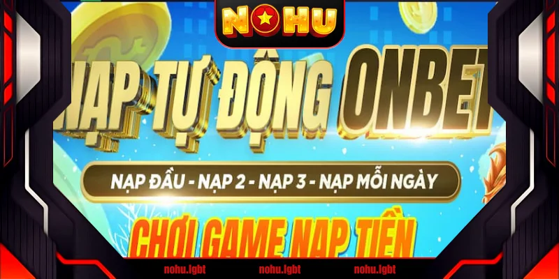 Nạp tiền dễ dàng, hiệu quả tại nhà cái Onbet