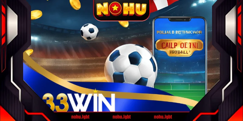 33WIN - Link truy cập nhà cái uy tín xanh chín nhất