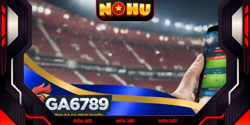 Ga6789 - Nhà cái chất lượng uy tín hàng đầu Việt Nam 