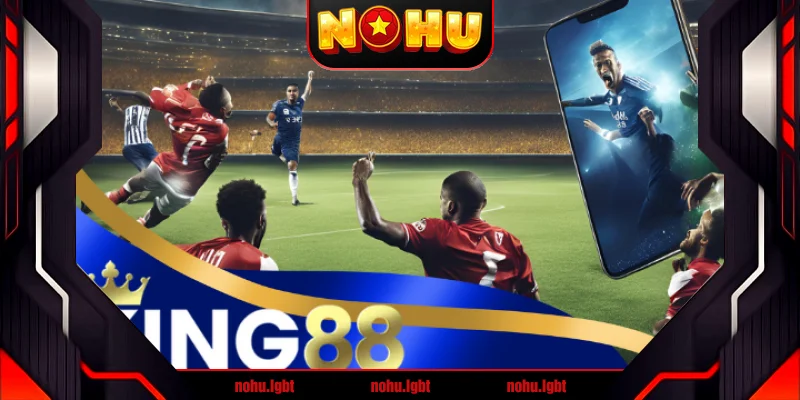 King88 - Nhà cái hot nhất 2025 với nhiều trải nghiệm đỉnh cao