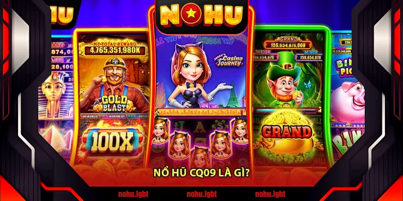 Nổ hũ CQ09 là gì?