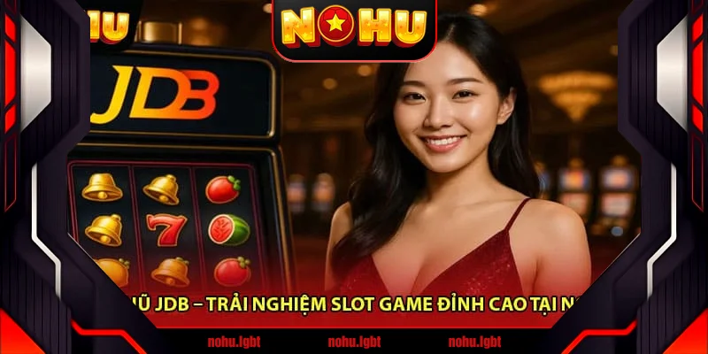 Nổ Hũ JDB
