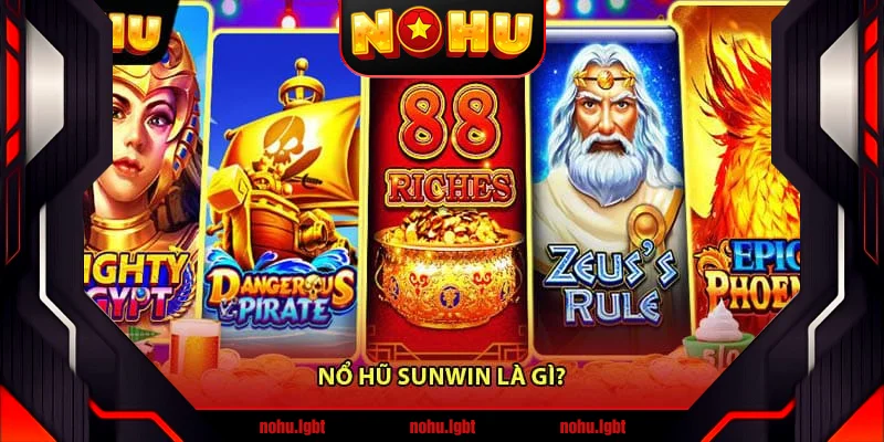 Nổ hũ Sunwin là gì?