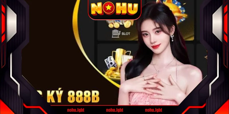 Hướng dẫn từng bước tham gia vào 888B cho người mới Hướng dẫn từng bước tham gia vào 888B cho người mới