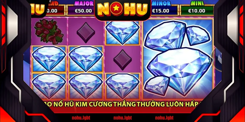 Vì sao Nổ Hũ Kim Cương thắng thưởng luôn hấp dẫn