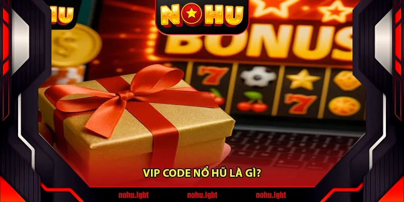 Vip code nổ hũ là gì?